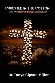 Crucified in the Cotton