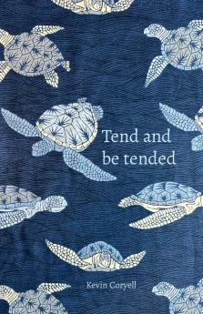 Tend and be Tended