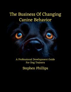 The Business Of Changing Canine Behavior