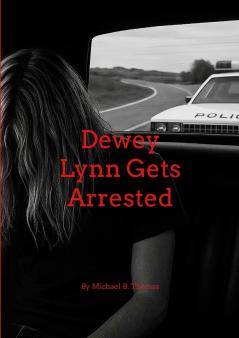 Dewey Lynn Gets Arrested