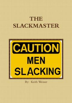 THE SLACKMASTER