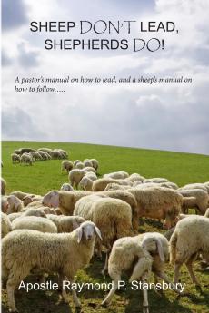 Sheep Don't Lead Shepherds do!