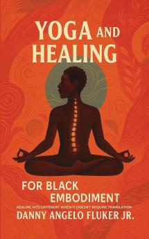 Yoga and Healing for Black Embodiment
