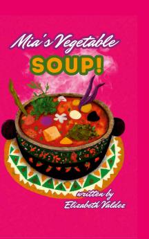 Mia's Vegetable Soup (Bilingual Spanish-English Edition)