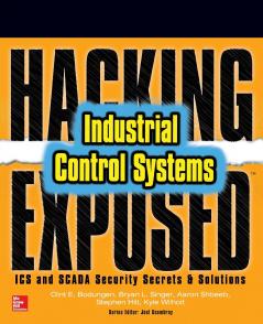 Hacking Exposed Industrial Control Systems