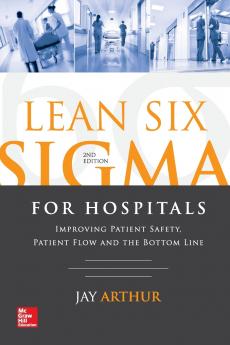 Lean Six Sigma for Hospitals