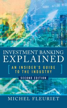 Investment Banking Explained Second Edition