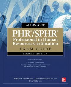 PHR/SPHR Professional in Human Resources Certification All-in-One Exam Guide Second Edition
