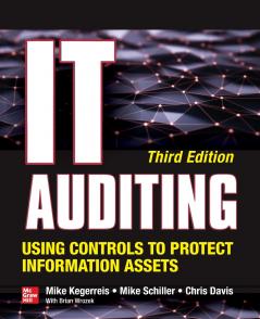 IT Auditing Using Controls to Protect Information Assets Third Edition
