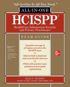 HCISPP HealthCare Information Security and Privacy Practitioner All-in-One Exam Guide