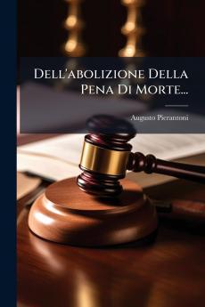 Dell'abolizione Della Pena Di Morte...