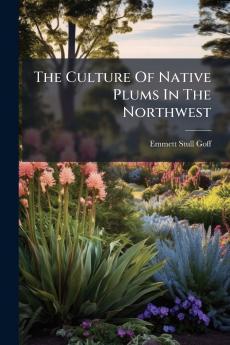 The Culture Of Native Plums In The Northwest
