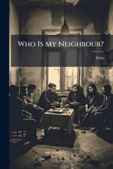 Who Is My Neighbour?