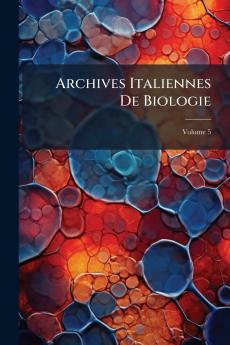 Archives Italiennes De Biologie; Volume 5