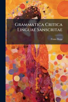 Grammatica Critica Linguae Sanscritae