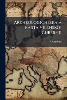 Arkheologicheskaia karta Vilenskoi gubernii