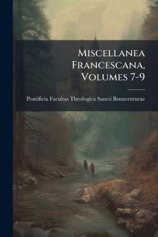Miscellanea Francescana Volumes 7-9