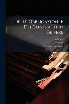 Delle Obbligazioni E Dei Contratti in Genere; Volume 3