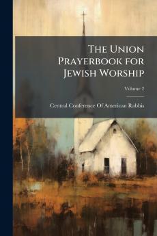 The Union Prayerbook for Jewish Worship; Volume 2