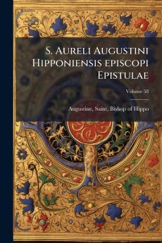 S. Aureli Augustini Hipponiensis episcopi Epistulae; Volume 58
