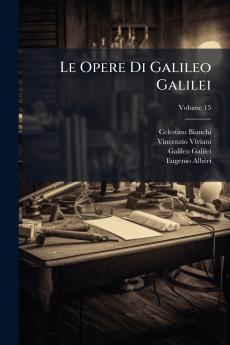 Le Opere Di Galileo Galilei; Volume 15