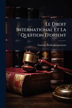 Le Droit International Et La Question D'orient