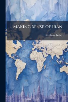 Making Sense of Iran