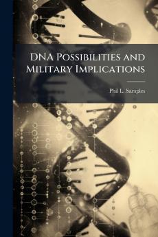 DNA Possibilities and Military Implications