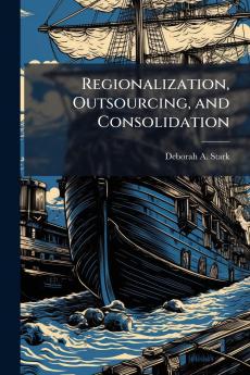 Regionalization Outsourcing and Consolidation