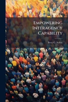 Empowering Interagency Capability