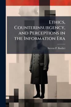 Ethics Counterinsurgency and Perceptions in the Information Era