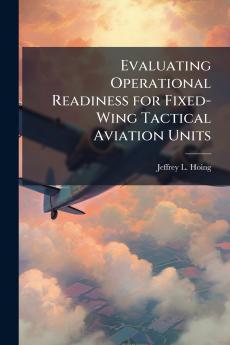Evaluating Operational Readiness for Fixed-Wing Tactical Aviation Units