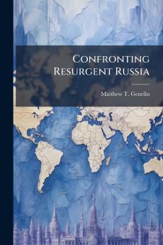 Confronting Resurgent Russia