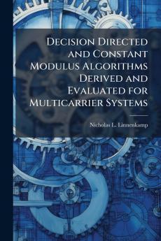 Decision Directed and Constant Modulus Algorithms Derived and Evaluated for Multicarrier Systems