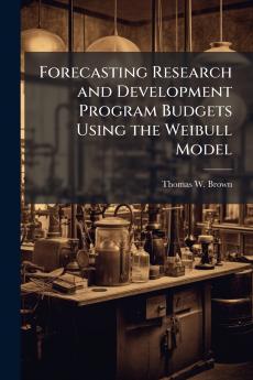 Forecasting Research and Development Program Budgets Using the Weibull Model