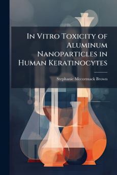 In Vitro Toxicity of Aluminum Nanoparticles in Human Keratinocytes
