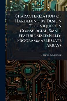 Characterization of Hardening by Design Techniques on Commercial Small Feature Sized Field-Programmable Gate Arrays