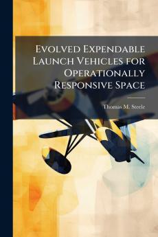 Evolved Expendable Launch Vehicles for Operationally Responsive Space