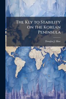 The Key to Stability on the Korean Peninsula