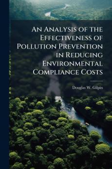 An Analysis of the Effectiveness of Pollution Prevention in Reducing Environmental Compliance Costs