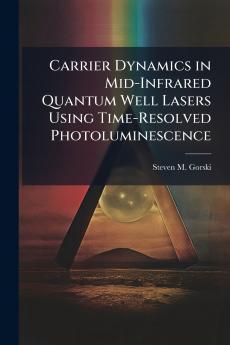 Carrier Dynamics in Mid-Infrared Quantum Well Lasers Using Time-Resolved Photoluminescence