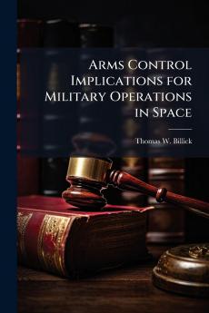 Arms Control Implications for Military Operations in Space
