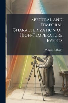 Spectral and Temporal Characterization of High-Temperature Events