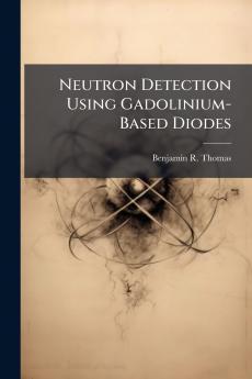 Neutron Detection Using Gadolinium-Based Diodes