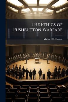 The Ethics of Pushbutton Warfare