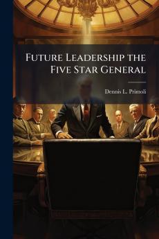 Future Leadership the Five Star General