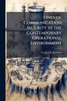 Lines of Communication Security in the Contemporary Operational Environment