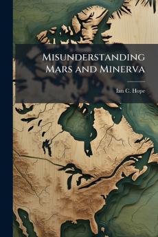 Misunderstanding Mars and Minerva
