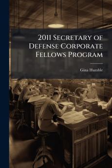 2011 Secretary of Defense Corporate Fellows Program