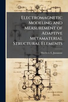 Electromagnetic Modeling and Measurement of Adaptive Metamaterial Structural Elements